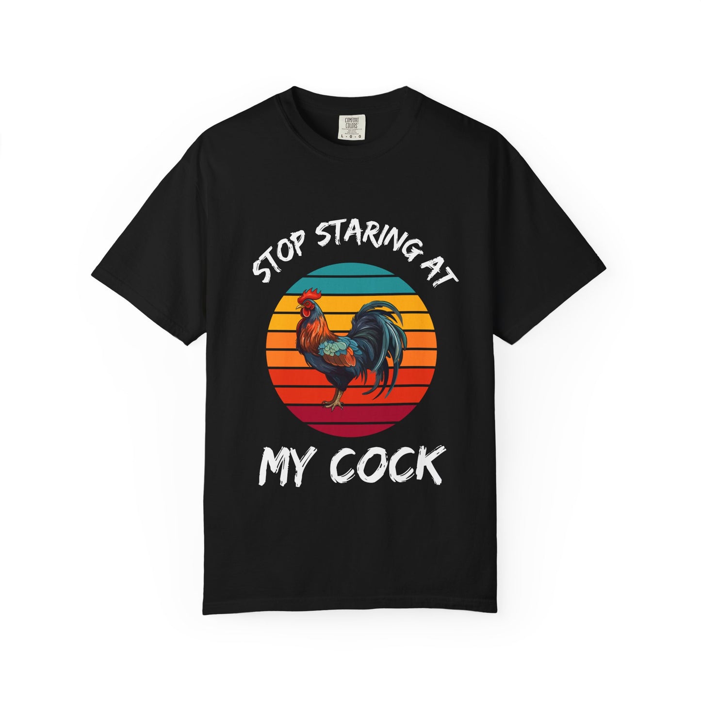 Stop Staring at My Cock Unisex T-Shirt – Funny Rooster Joke Graphic Tee
