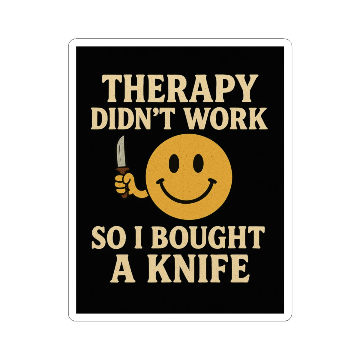 Therapy Didn’t Work Sticker – Sarcastic Retro Humor Sticker