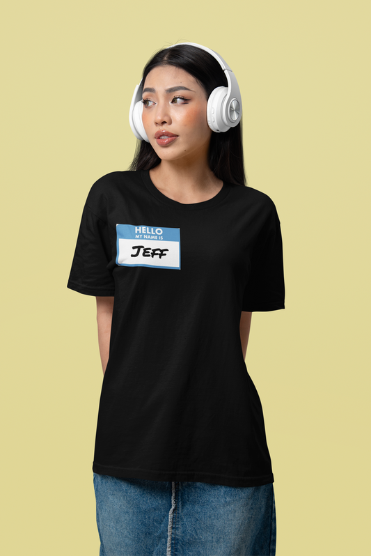 Black my name is Jeff unisex funny shirt with name tag design worn by woman with headphones
