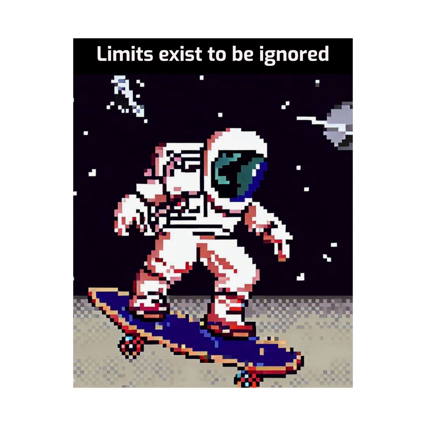 Astronaut skateboard motivational poster with pixel art style and the phrase Limits exist to be ignored