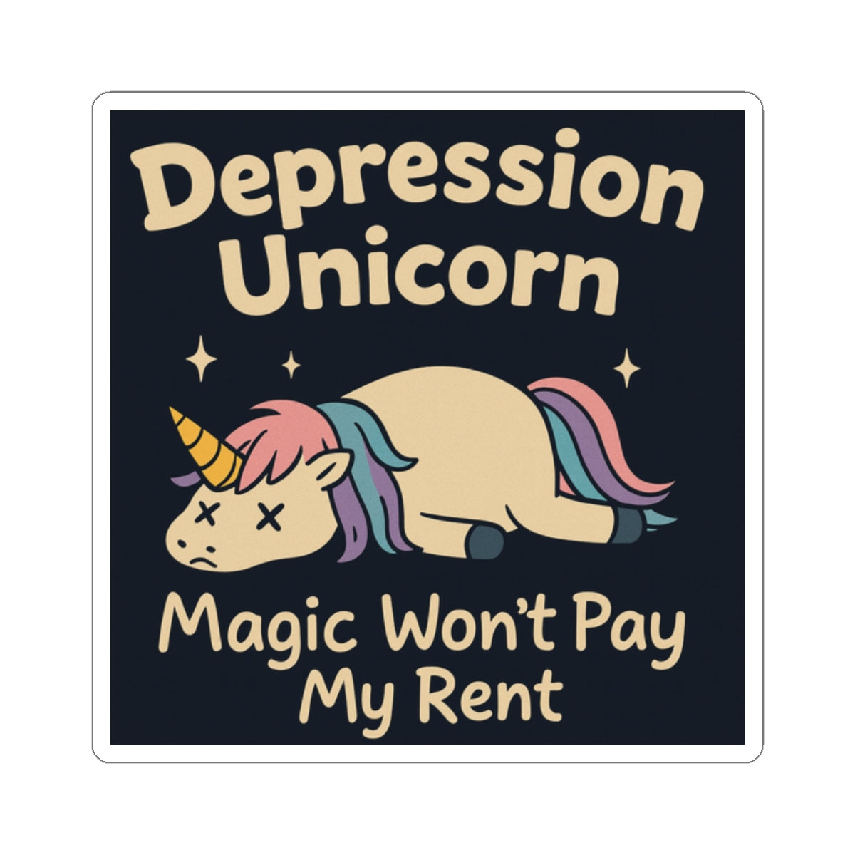 Funny cute unicorn art sticker showing a pastel sleeping unicorn with text Depression Unicorn Magic Wont Pay My Rent