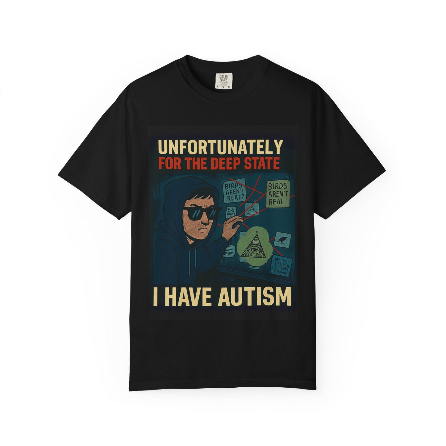 Unfortunately for the Deep State – I Have Autism  Funny Unisex Shirt
