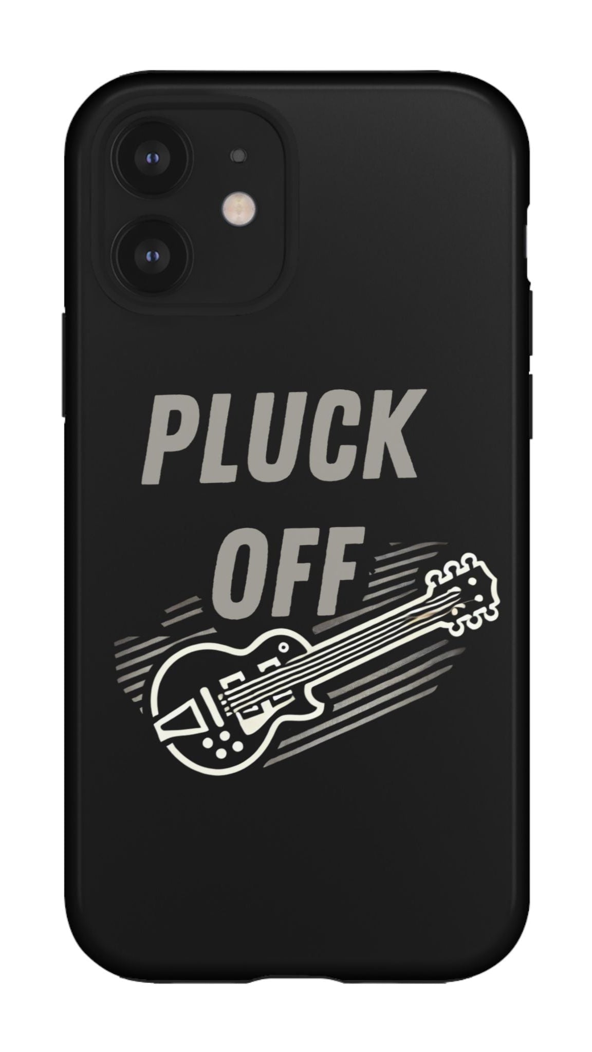 Funny pluck off tough phone case featuring a guitar design and bold text