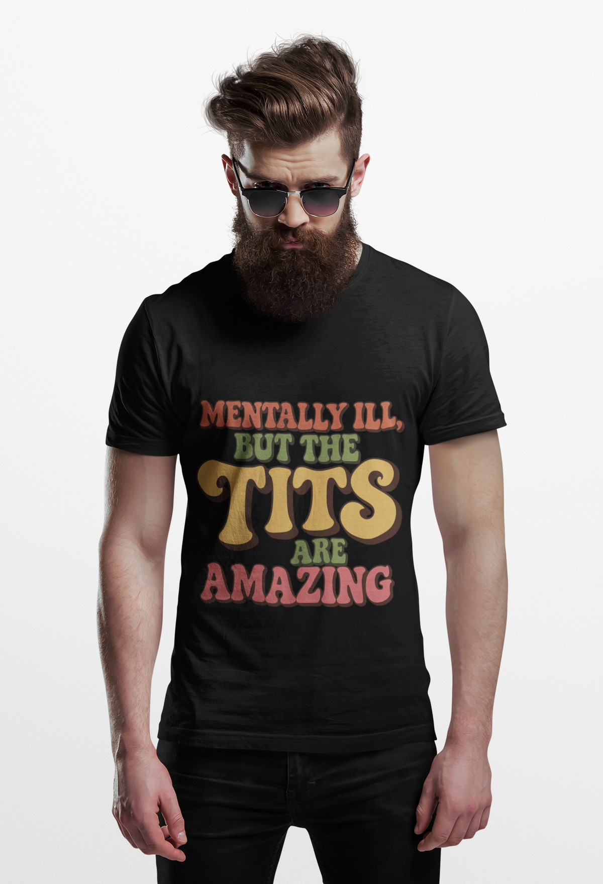 Mentally ill but the Tits are amazing funny Unisex T-shirt