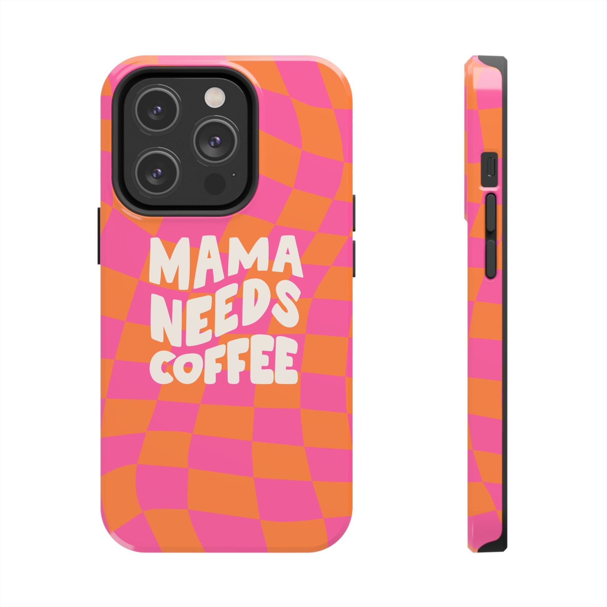 Printify mama needs coffee funny phone case with pink and orange checkered pattern.