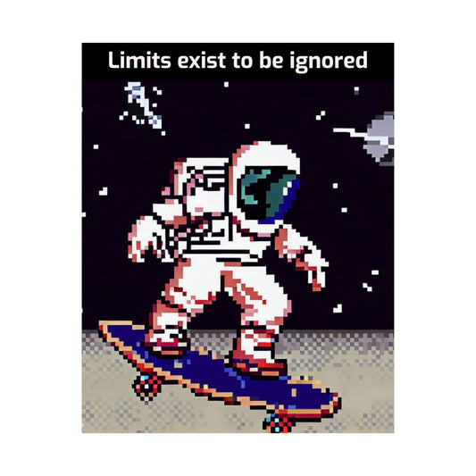 Astronaut skateboard motivational poster with pixel art astronaut skating in space and the quote Limits exist to be ignored